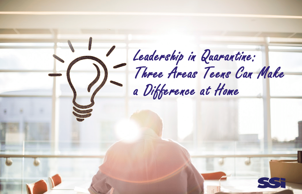 Leadership in Quarantine: Three Areas Teens Can Make a Difference at Home